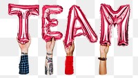 Team word png, hands holding balloon typography, transparent background