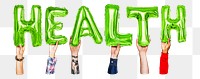 Health word png, hands holding balloon typography, transparent background