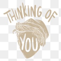 Png thinking of you design element, transparent background