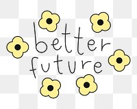 Better future  png text, transparent background