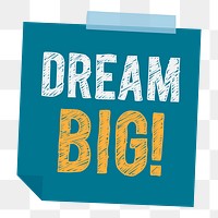 Png Dream big sticky note illustration element, transparent background