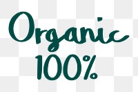 Png organic 100% word sticker, transparent background