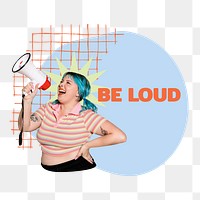 Be loud png word sticker typography, transparent background