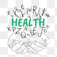 Health word png sticker, hands cupping alphabet letters on transparent background