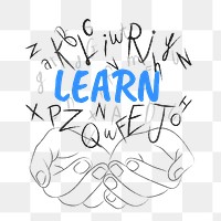 Learn word png sticker, hands cupping alphabet letters on transparent background