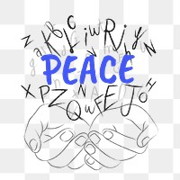 Peace word png sticker, hands cupping alphabet letters on transparent background