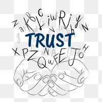 Trust word png sticker, hands cupping alphabet letters on transparent background