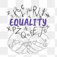 Equality word png sticker, hands cupping alphabet letters on transparent background