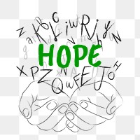 Hope word png sticker, hands cupping alphabet letters on transparent background