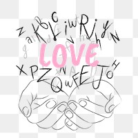 Love word png sticker, hands cupping alphabet letters on transparent background