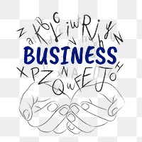 Business word png sticker, hands cupping alphabet letters on transparent background