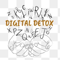 Digital detox words png sticker, hands cupping alphabet letters on transparent background