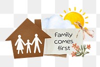 Family comes first png  sticker, transparent background