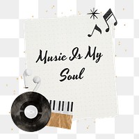 PNG music is my soul sticker, aesthetic quote with vinyl record collage on transparent background