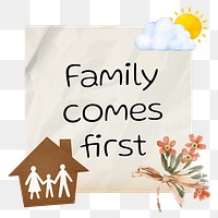 Family comes first png  sticker, transparent background