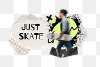 Ripped paper png skate quote collage sticker, transparent background