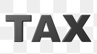 Tax png word, 3D black typography, transparent background