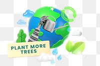 Plant more trees png word element, 3d remix, transparent background