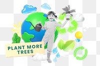 Plant more trees png word element, 3d remix, transparent background