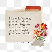 Inspirational flower quote png, Spring paper collage art on transparent background