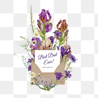 Best dad ever png word, aesthetic flower bouquet collage art on transparent background