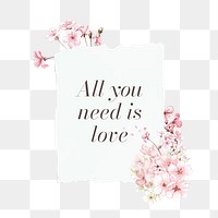 All you need is love png quote, aesthetic flower collage art on transparent background