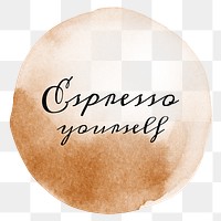 Espresso yourself on a coffee cup stain design element