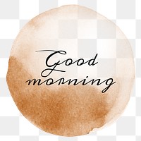 Word good morning on a coffee cup stain design element