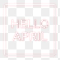 Frame with Hello April png neon typography text