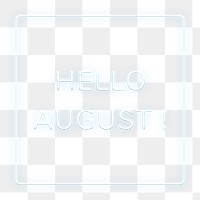 Frame with Hello August! png neon typography text