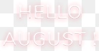 Glowing neon Hello August! png text