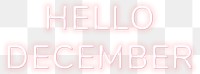 Neon word Hello December png lettering