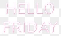 Neon Hello Friday png lettering