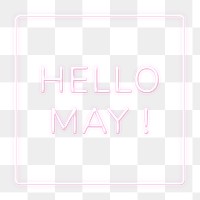 Neon frame Hello May! png border lettering