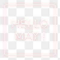 Frame with Hello May! png neon typography text