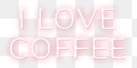 Neon I love coffee png text typography