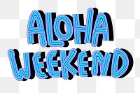Blue shades Aloha Weekend Png calligraphy