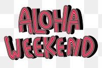 Hot pink png Aloha Weekend drop shadow font