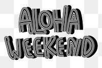 Grayscale png Aloha Weekend sticker vintage font