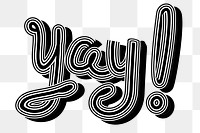 Retro font Yay! png grayscale word typography