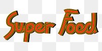 Hand drawn super food png lettering concentric font typography retro