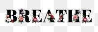 Floral breathe word typography design element
