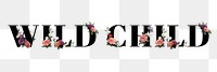 Floral wild child word typography design element