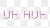 Purple neon word UH HUH typography design element