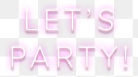 Glowing let's party pink neon typography design element