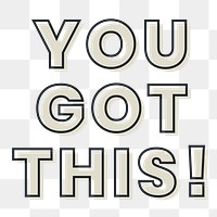 You got this! typography design element