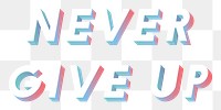 Isometric word Never give up typography design element