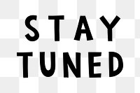Black stay tuned doodle typography design element