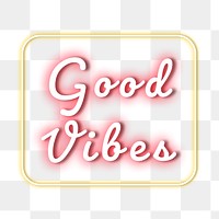 Png good vibes neon typography