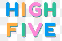 High five PNG colorful rounded typography